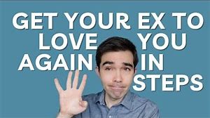 How To Get My Ex To Love Me Again